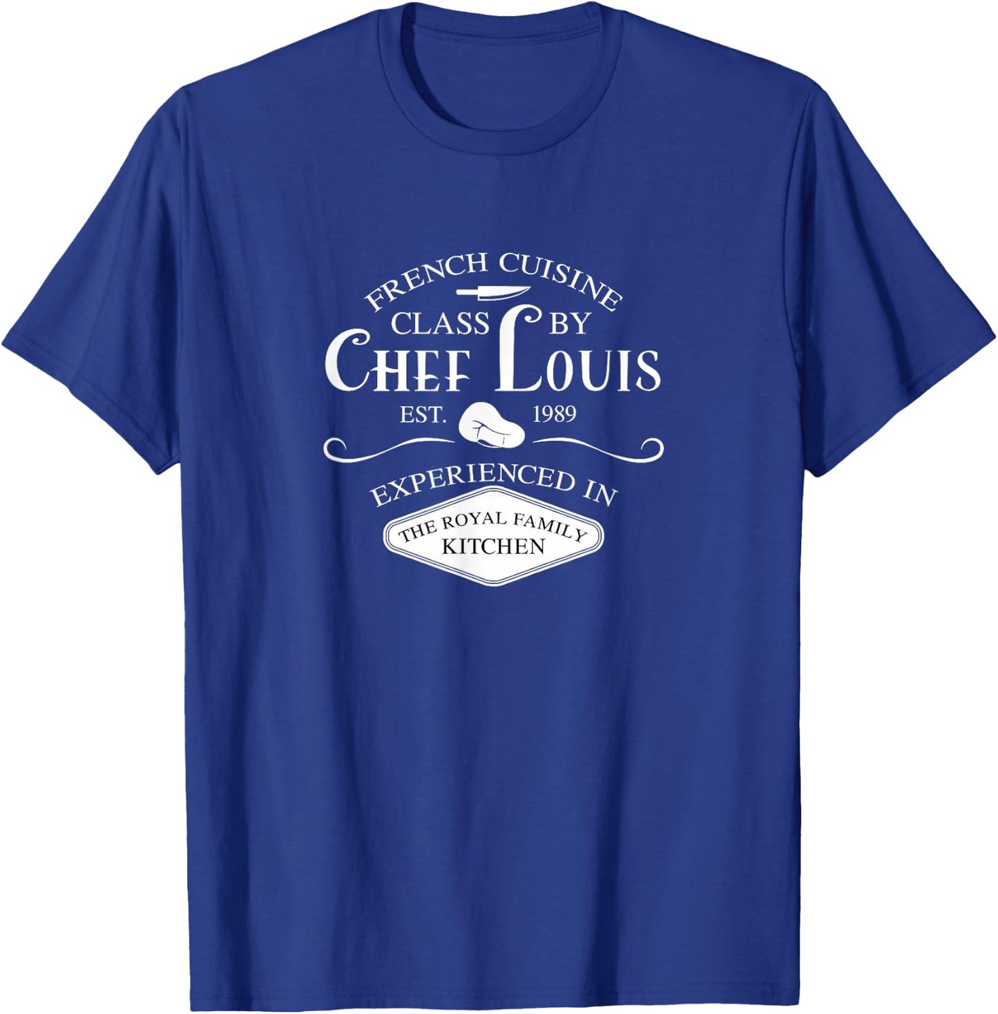 French Cuisine Class by Chef Louis EST. 1989 T-Shirt - T-Shirt | Royal