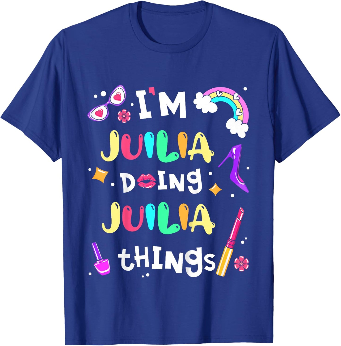I'm Julia Doing Julia Things Cute Girls Personalized Name T-Shirt - T-Shirt | Royal