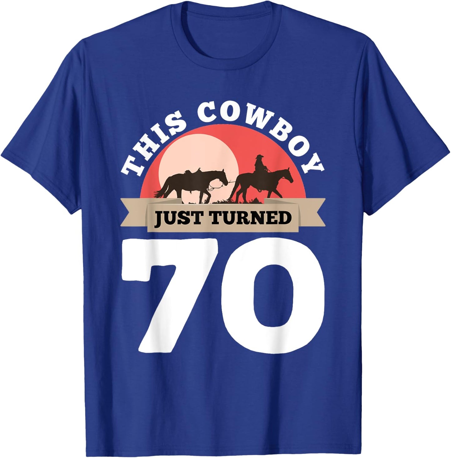 This Cowboy Just Turned 70 - 70th Birthday Horse Rider Gift T-Shirt - T-Shirt | Royal