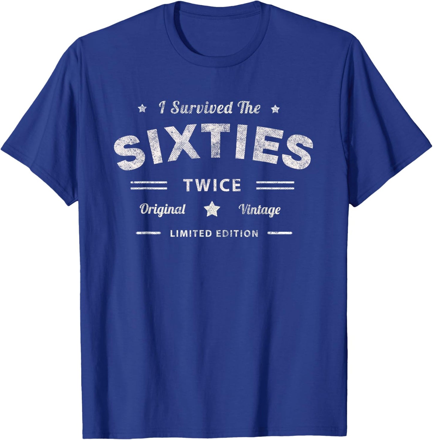 60s Survivor I Survived My Sixties Twice 70th 60th Birthday T-Shirt - T-Shirt | Royal