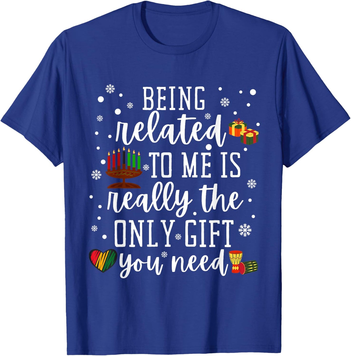 Being Related To Me Funny Kwanzaa Family Pajamas Gift T-Shirt - T-Shirt | Royal