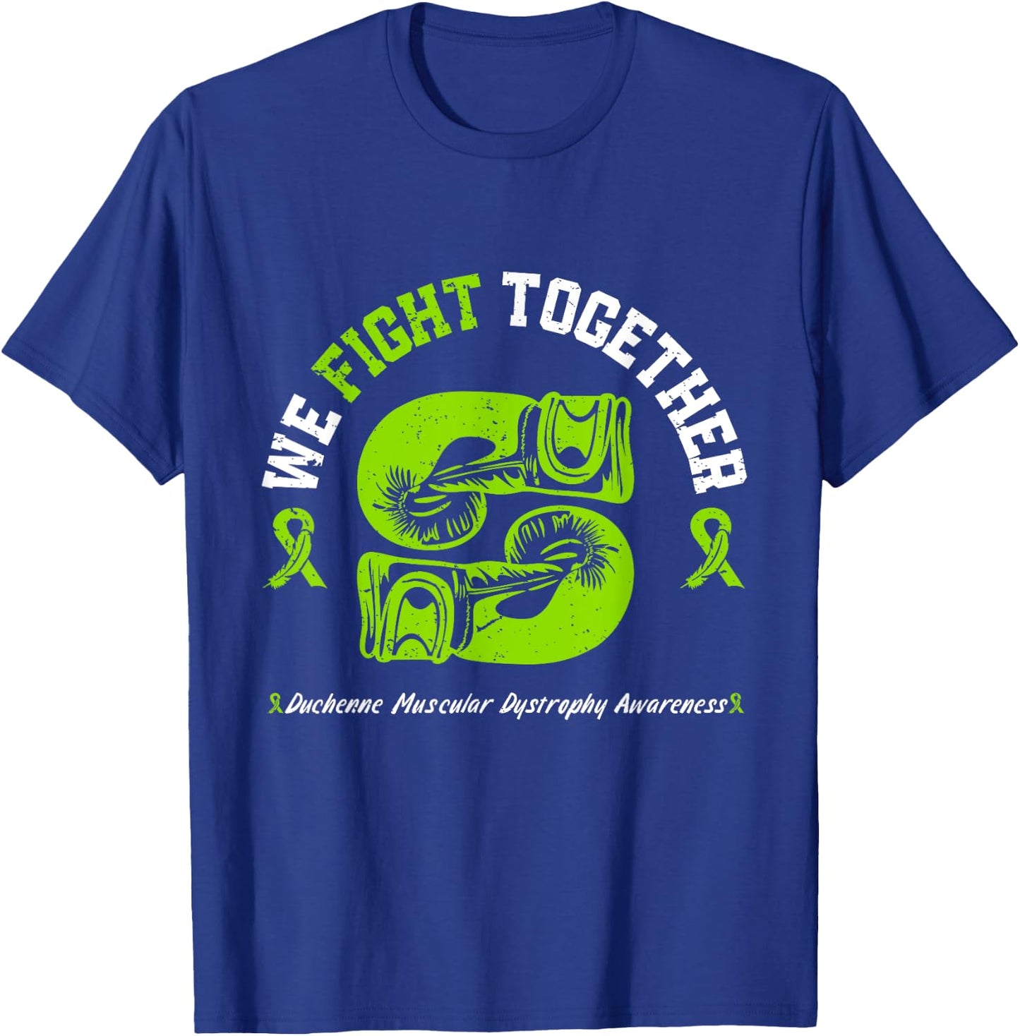 We Fight Together Duchenne Muscular Dystrophy Awareness T-Shirt - T-Shirt | Royal