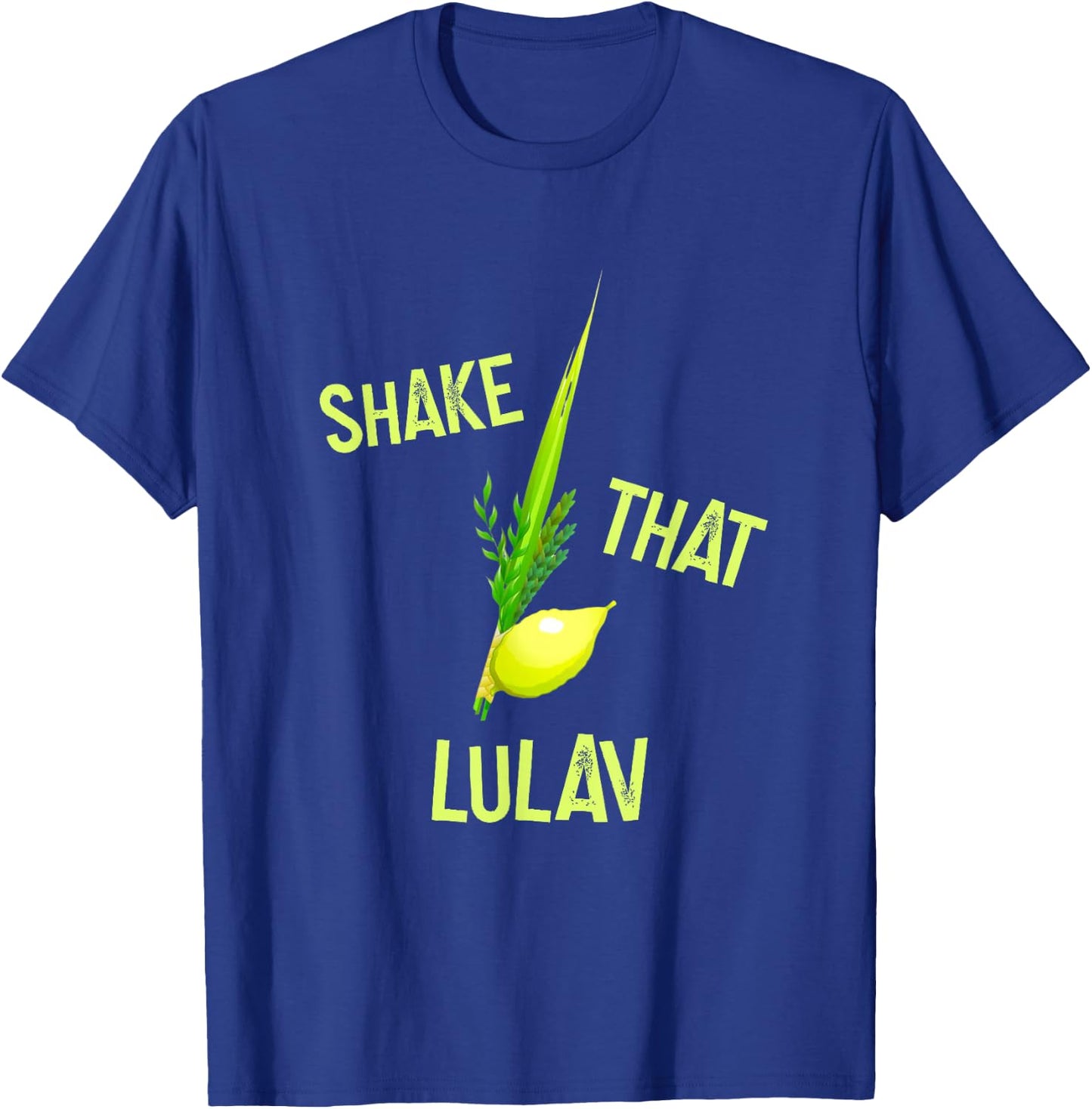Sukkot Funny Shake That Lulav & Etrog Sukkah Jewish Holiday T-Shirt - T-Shirt | Royal