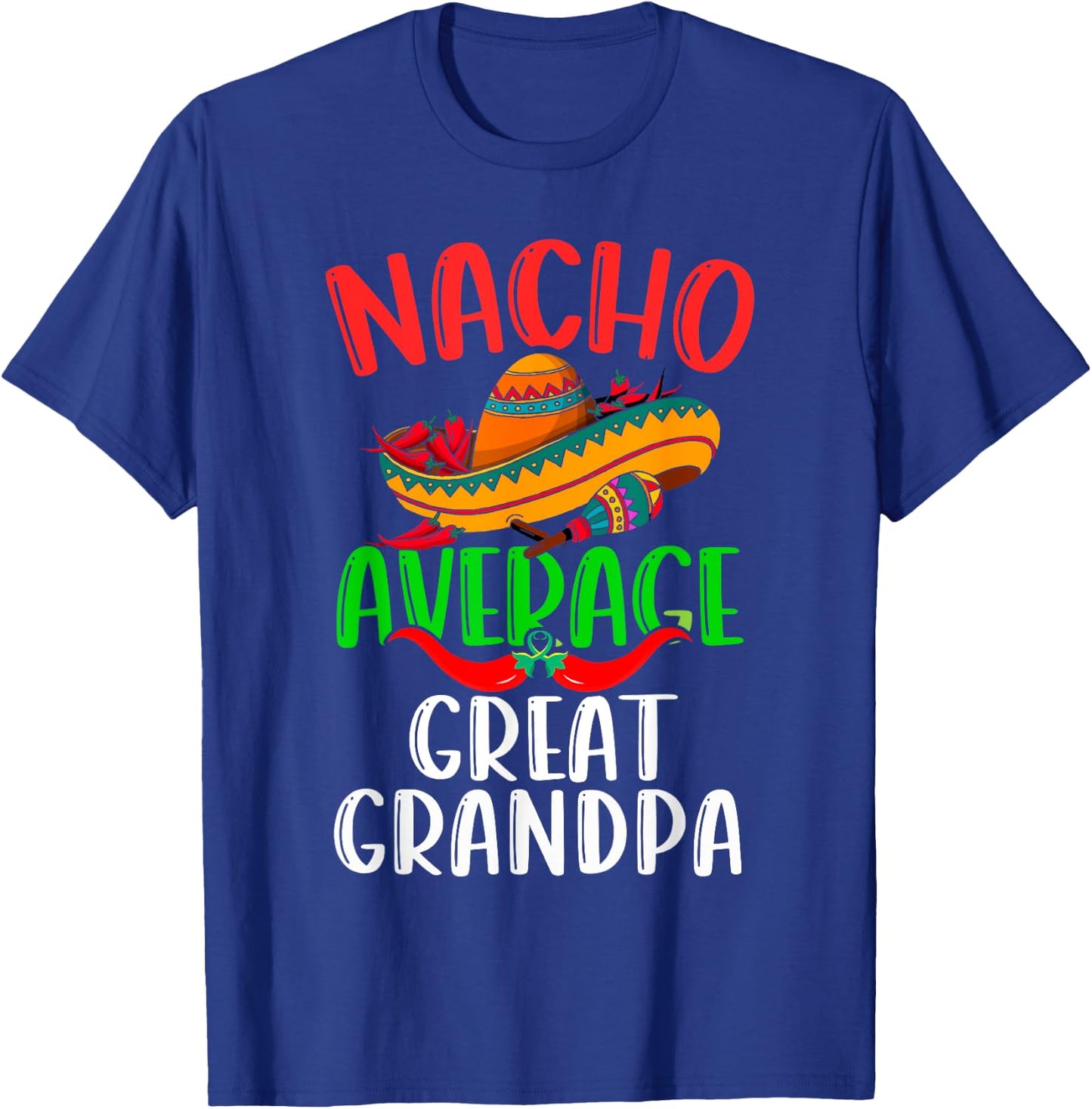 Nacho Average Great Grandpa Mexican Funny Cinco de Mayo T-Shirt - T-Shirt | Royal
