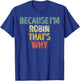 Funny Personalized Name Shirt Because I'm Robin That's Why T-Shirt - T-Shirt | Royal