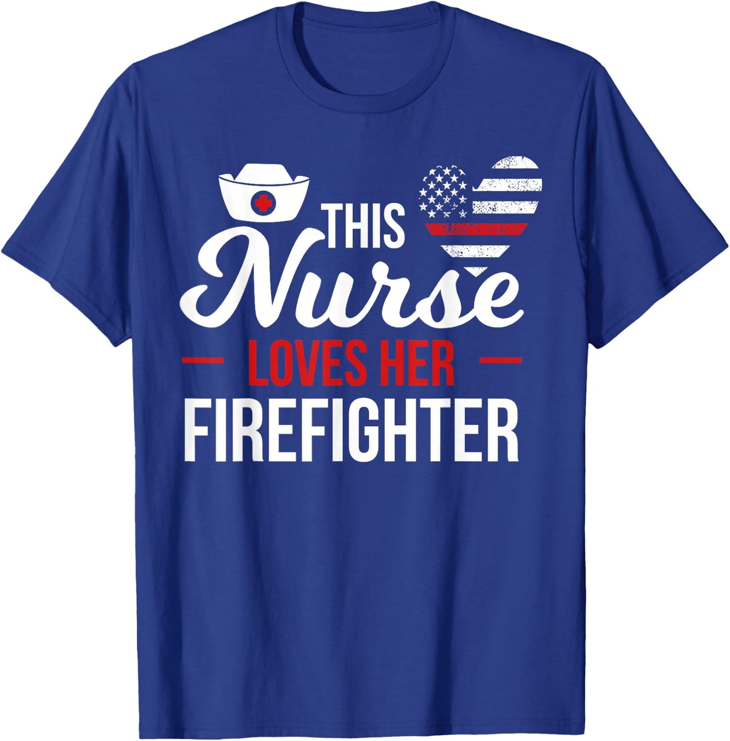 This Nurse Loves Her Firefighter Wife Nurse T-Shirt - T-Shirt | Royal