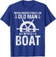 Never Underestimate An Old Man With A Boat Captain Boating T-Shirt - T-Shirt | Royal