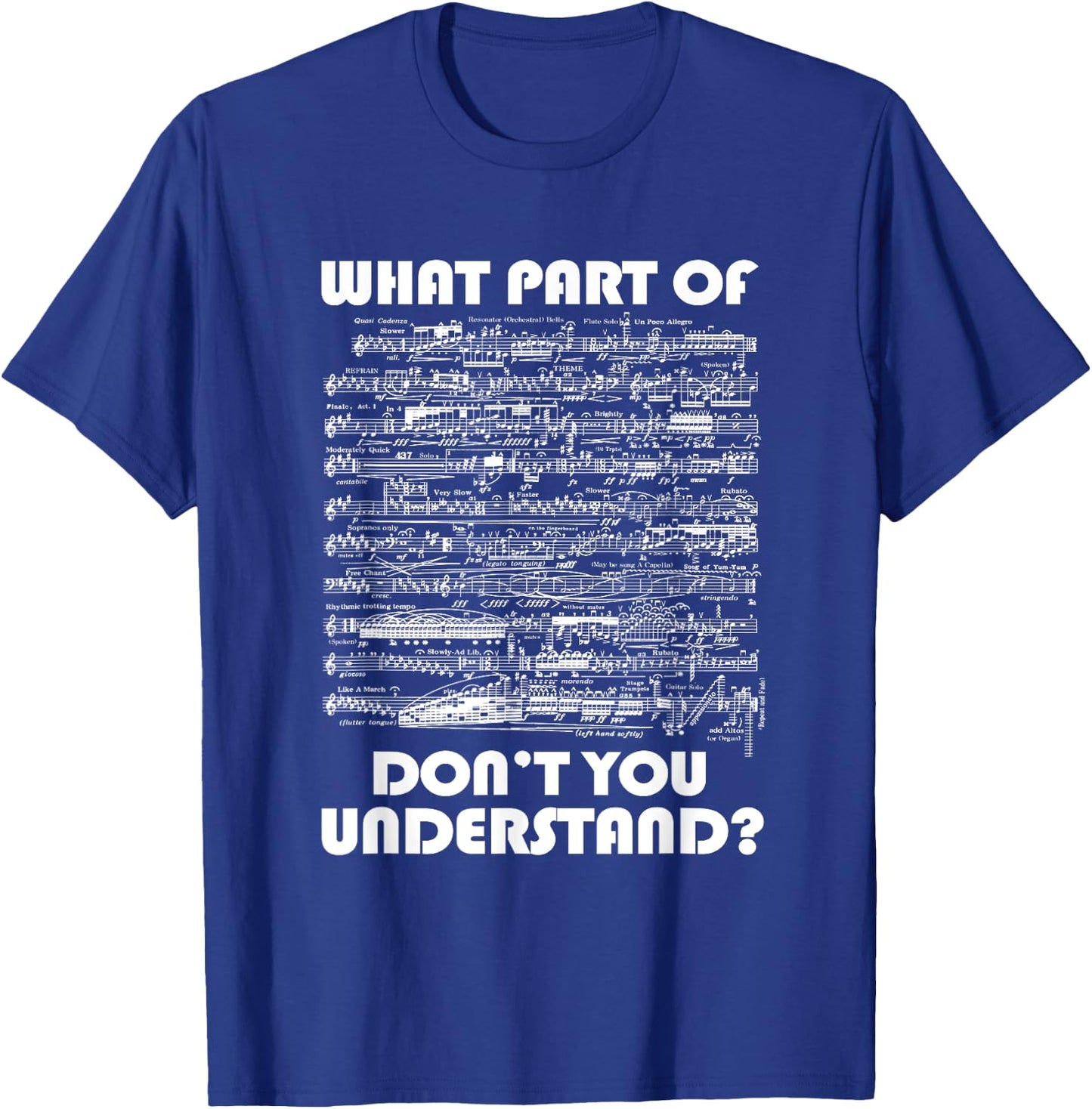 What Part Of Dont You Understand Music Sheets Funny Musician T-Shirt - T-Shirt | Royal