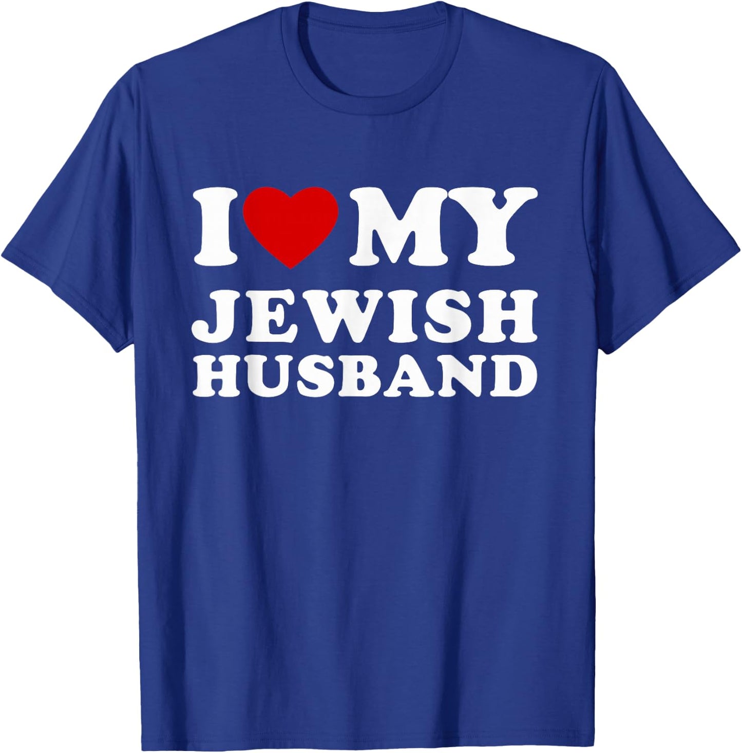 I Love My Jewish Husband I Heart My Jewish Husband T-Shirt - T-Shirt | Royal