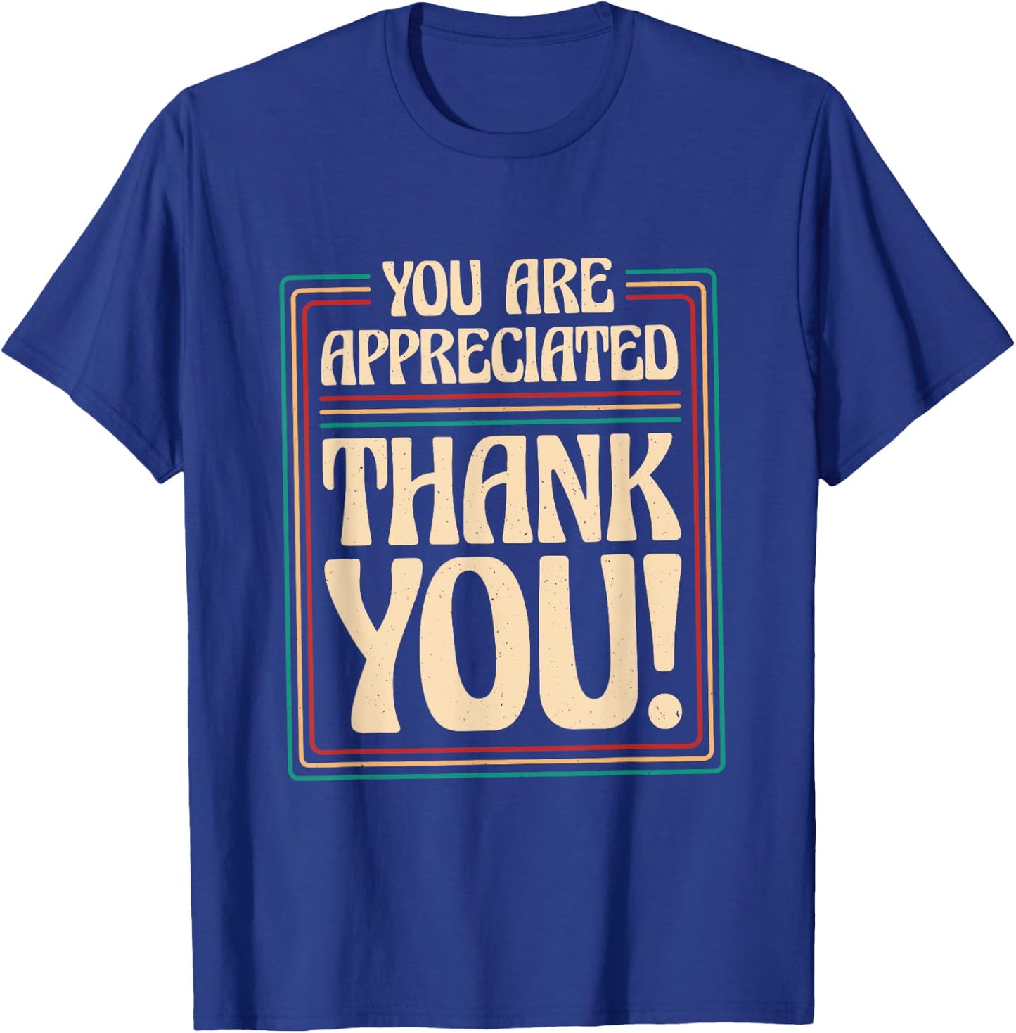 Employers & Work Employee Recognition Designs You Are Appreciated Thank You, -Adults , Black, Small, Short Sleeve T-Shirt - T-Shirt | Royal