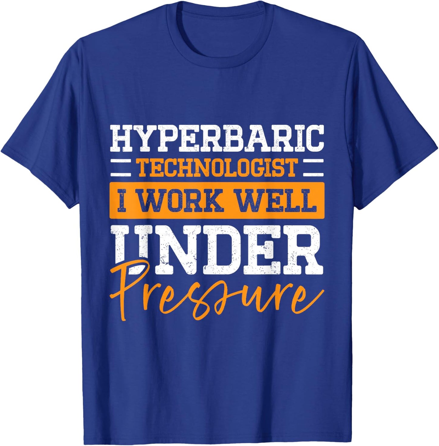 Hyperbaric Technologist Hyperbaric Technician T-Shirt - T-Shirt | Royal