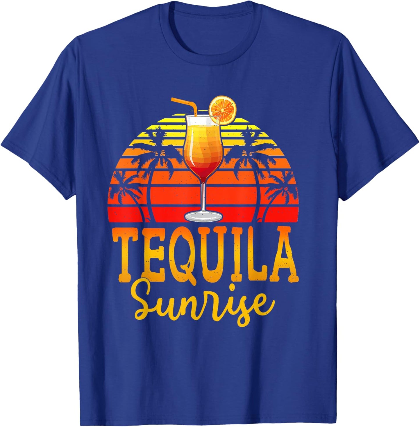 Tequila Sunrise Funny Gift Shirt Funny Tequila Lover T-Shirt - T-Shirt | Royal