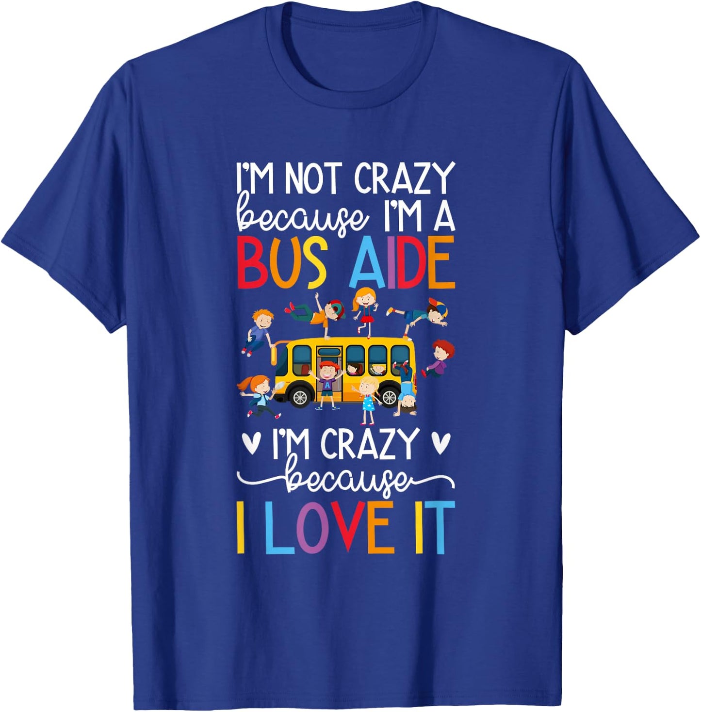 I'm A Bus Aide School Bus Aide T-Shirt - T-Shirt | Royal