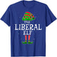 The Liberal Elf Group Matching Family Christmas Funny T-Shirt - T-Shirt | Royal