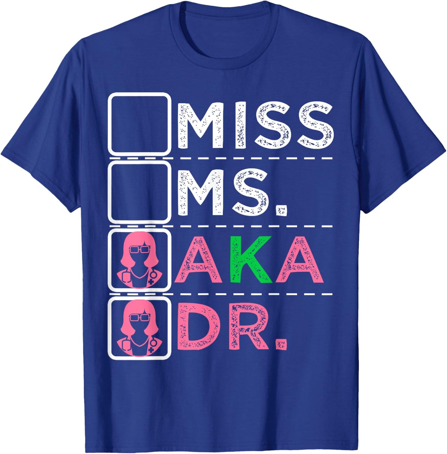 AKA Doctor Medical Worker Appreciation Graduation T-Shirt - T-Shirt | Royal