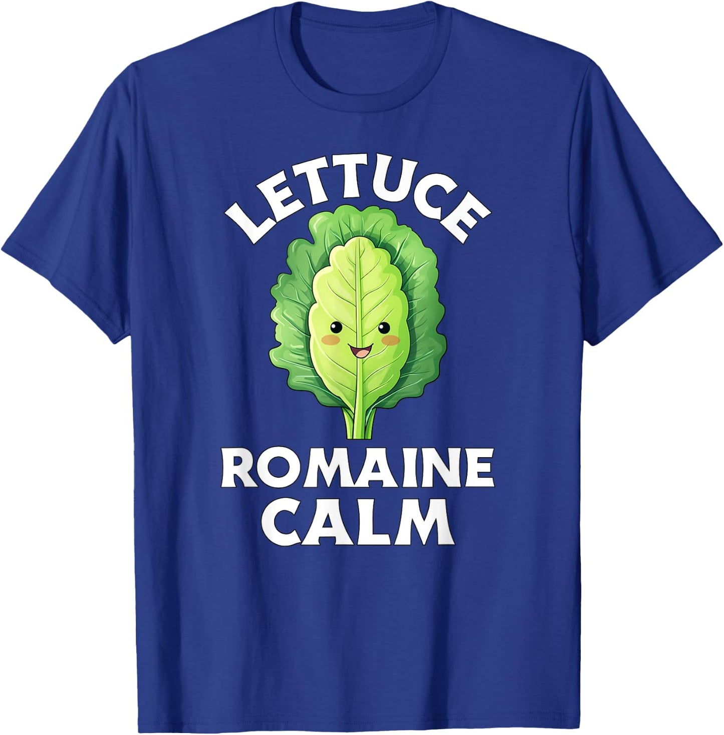 Lettuce Romaine Calm Funny Vegetable Pun Men Women Veggie T-Shirt - T-Shirt | Royal