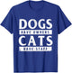 Dogs Have Owners Cats Have Staff - Animal Lover Pet Owner T-Shirt - T-Shirt | Royal