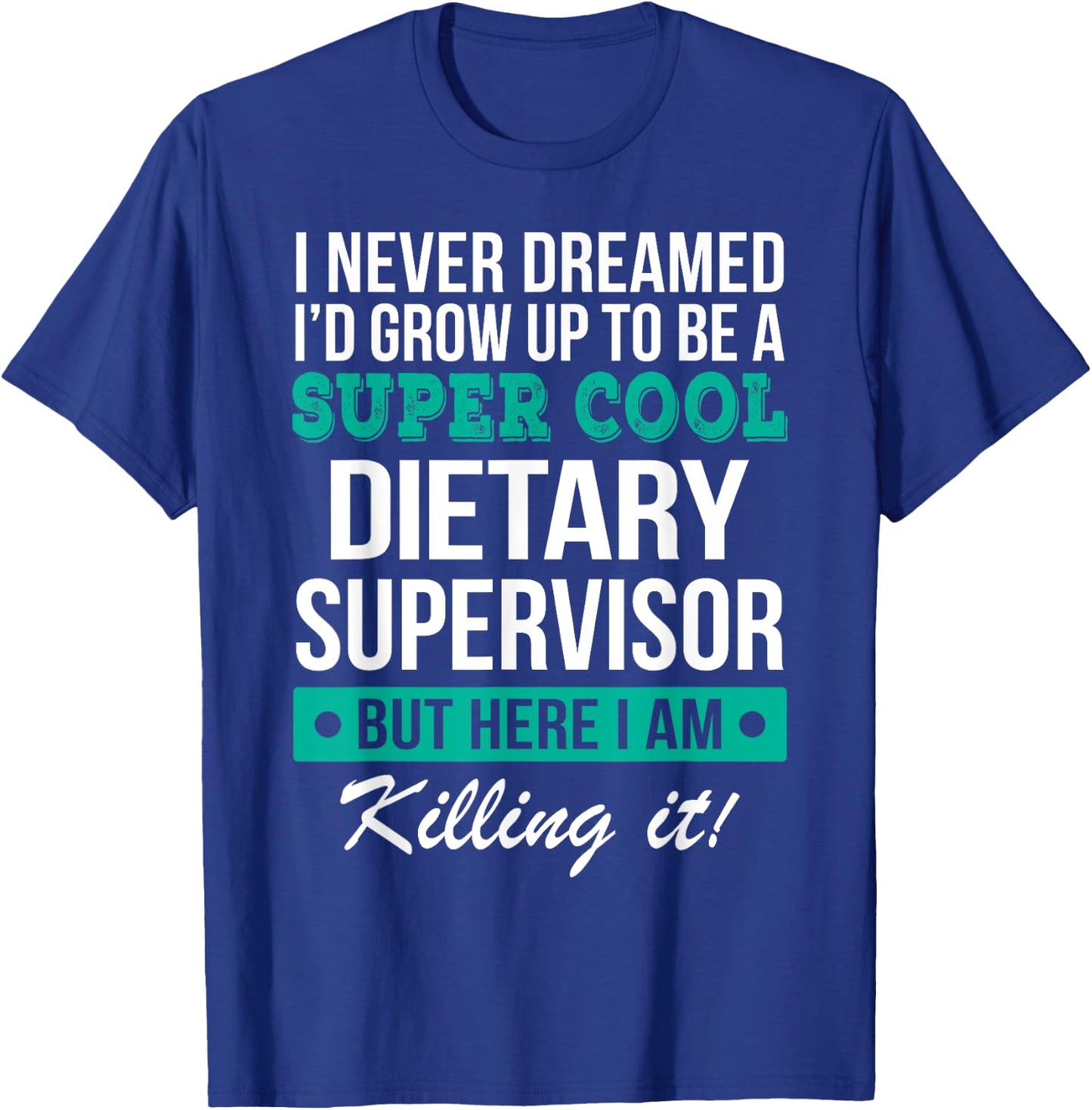 Dietary Supervisor Appreciation Gifts Funny Service Worker T-Shirt - T-Shirt | Royal
