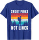 Snort Pines Not Lines Funny Scouting Camping T-Shirt - T-Shirt | Royal