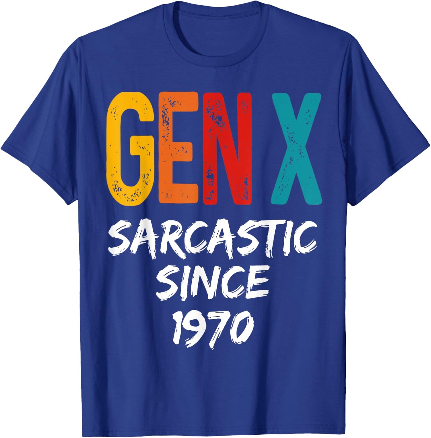 Gen X Sarcastic Since 1970 Birthday Born In 1970 Funny Humor T-Shirt - T-Shirt | Royal