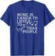 Music Is Easier To Listen To Than People Introvert Loner T-Shirt - T-Shirt | Royal