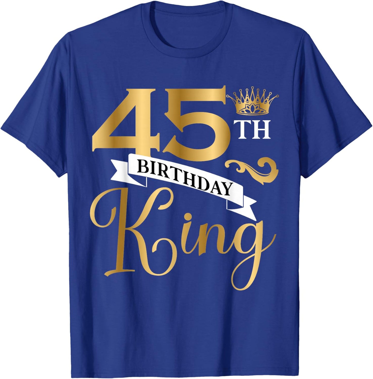 45 Year Old Birthday King Husband 45th B-Day Family Matching T-Shirt - T-Shirt | Royal