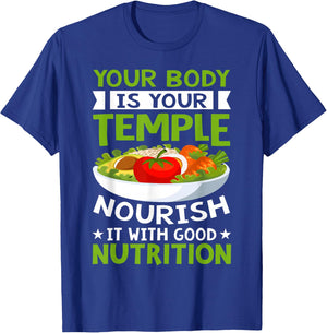 Your Body Is Your Temple Nourish It With Good Nutrition T-Shirt - T-Shirt | Royal