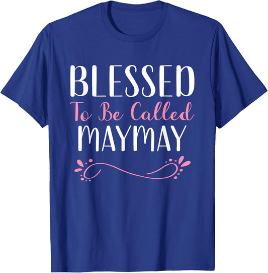 Blessed To Be Called MayMay Cute Cool May-May T-Shirt - T-Shirt | Royal
