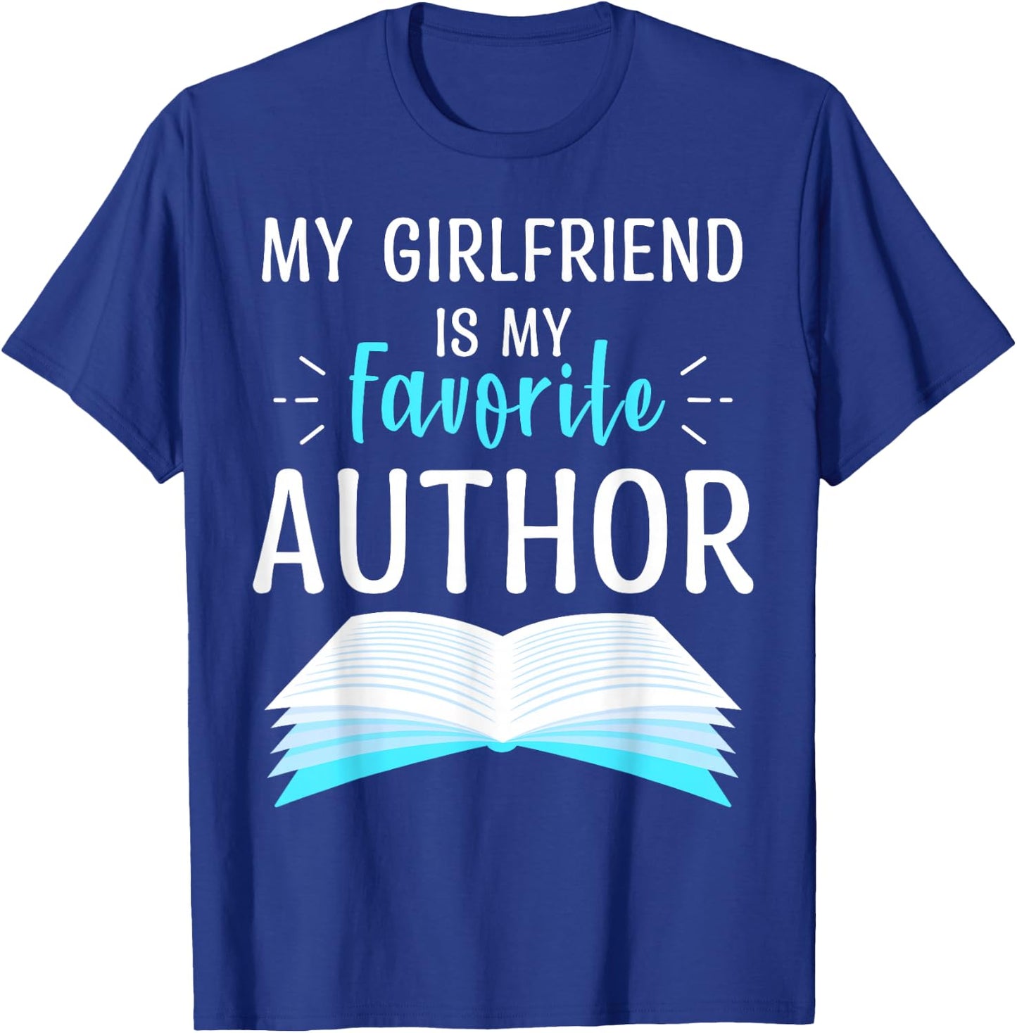 My Girlfriend Is My Favorite Author Proud Book Journalist T-Shirt - T-Shirt | Royal