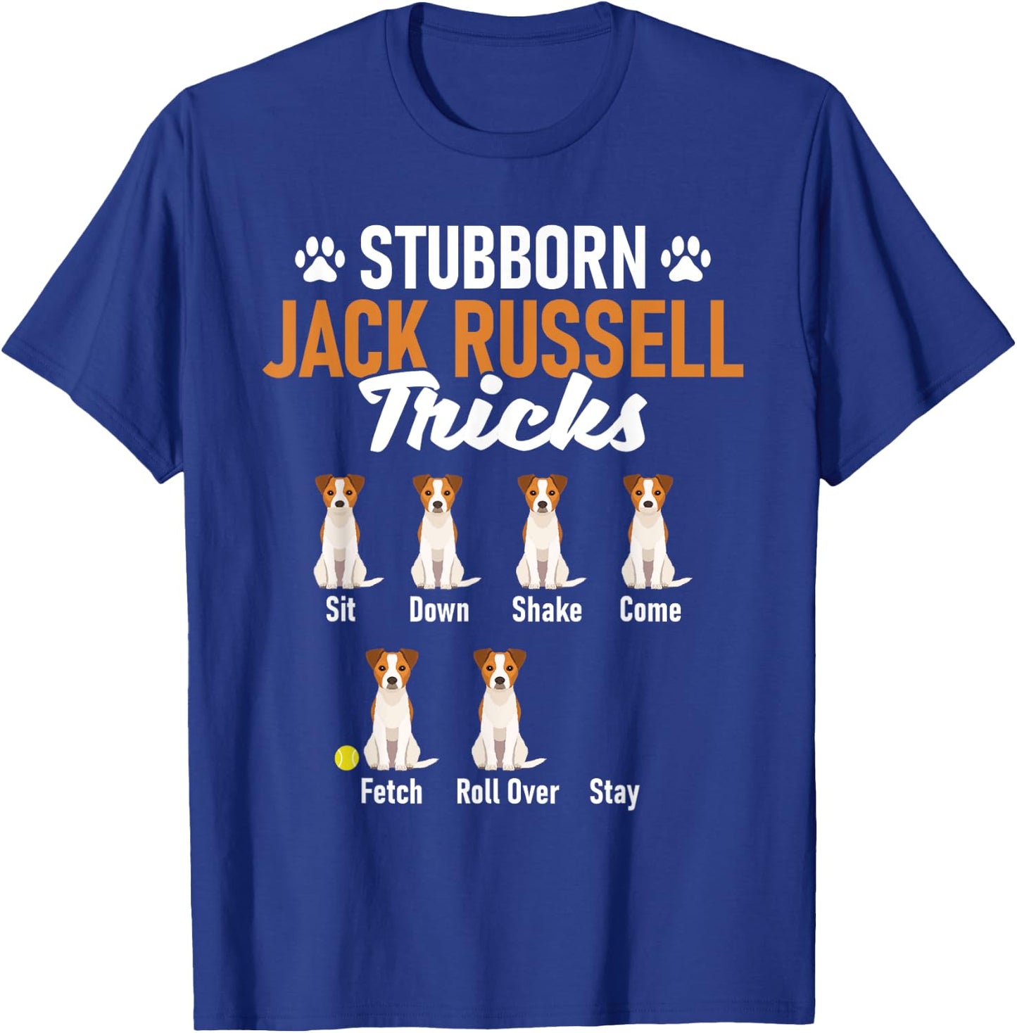 Stubborn Jack Russell Tricks - Dog Lover Pet Owner Puppy Women Girls Kids T-Shirt - T-Shirt | Royal