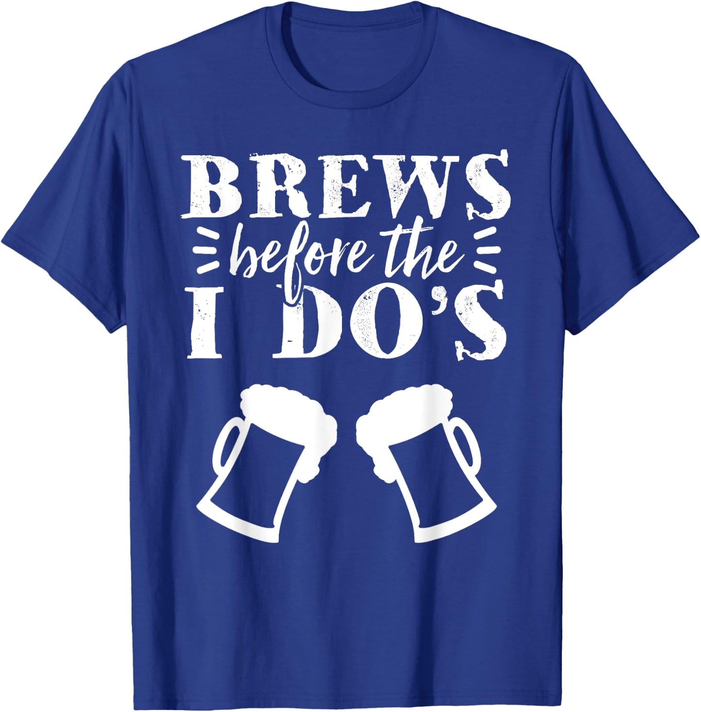 Brews Before The I Do's Bachelor Party Beer Stag Night T-Shirt - T-Shirt | Royal