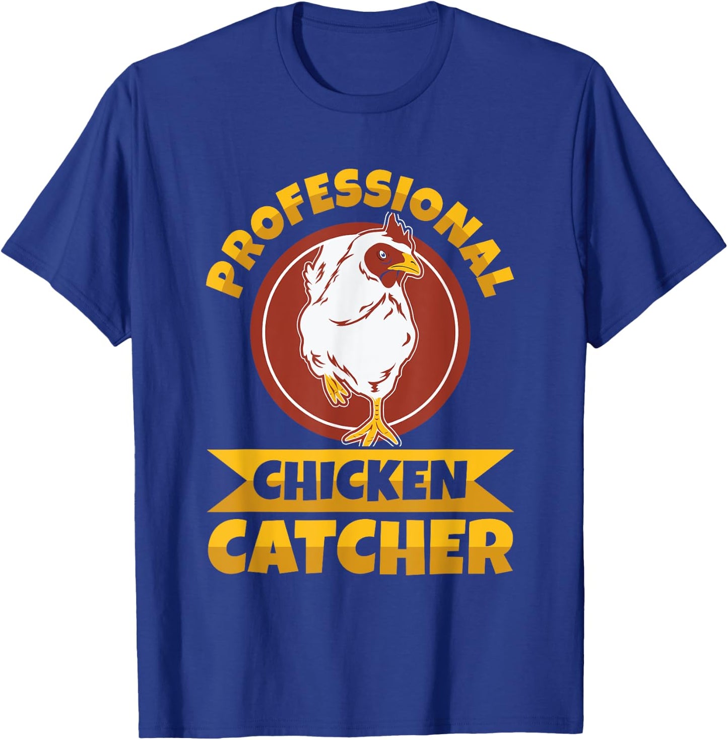 Chicken Farming Design -Adults , Black, Small, Short Sleeve, Regular Fit, Professional Chicken Catcher Design T-Shirt - T-Shirt | Royal