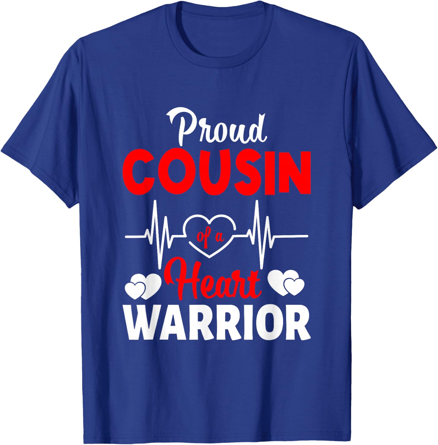 Proud Cousin Of A Heart Warrior CHD Awareness T-Shirt - T-Shirt | Royal