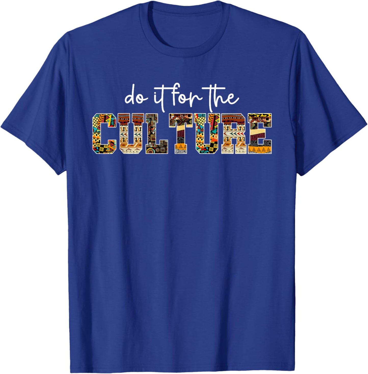 Do It for Black Culture Black History Month African Pride T-Shirt - T-Shirt | Royal