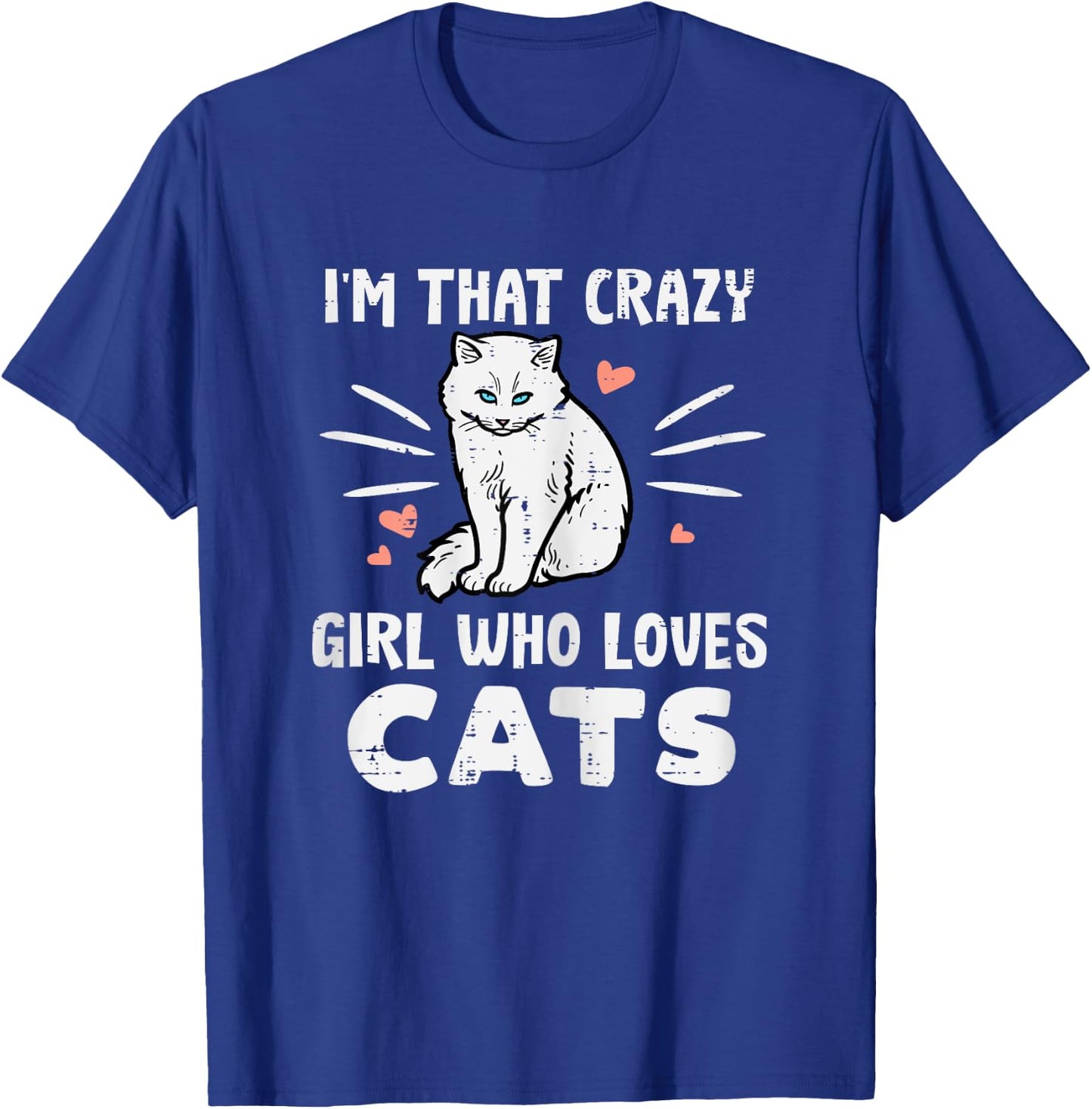 Im Crazy Girl Who Loves Cats Funny Women Girls Teens Youth T-Shirt - T-Shirt | Royal