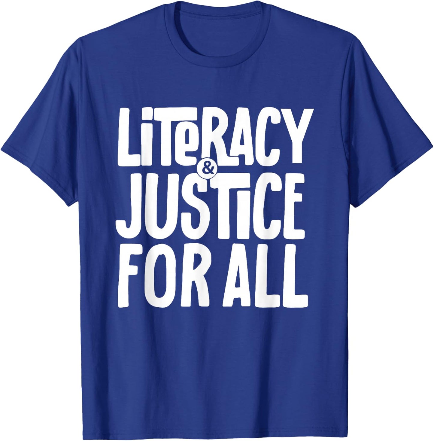 Literacy and Justice for All Social Justice Funny T-Shirt - T-Shirt | Royal
