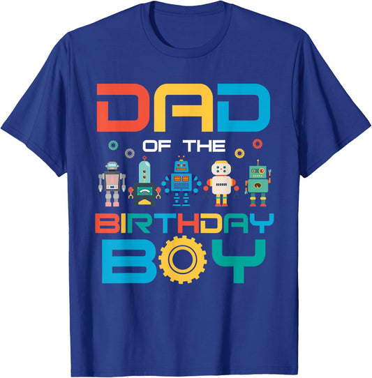Dad of The Birthday Boy Shirt Daddy Papa Science Robotics T-Shirt - T-Shirt | Royal