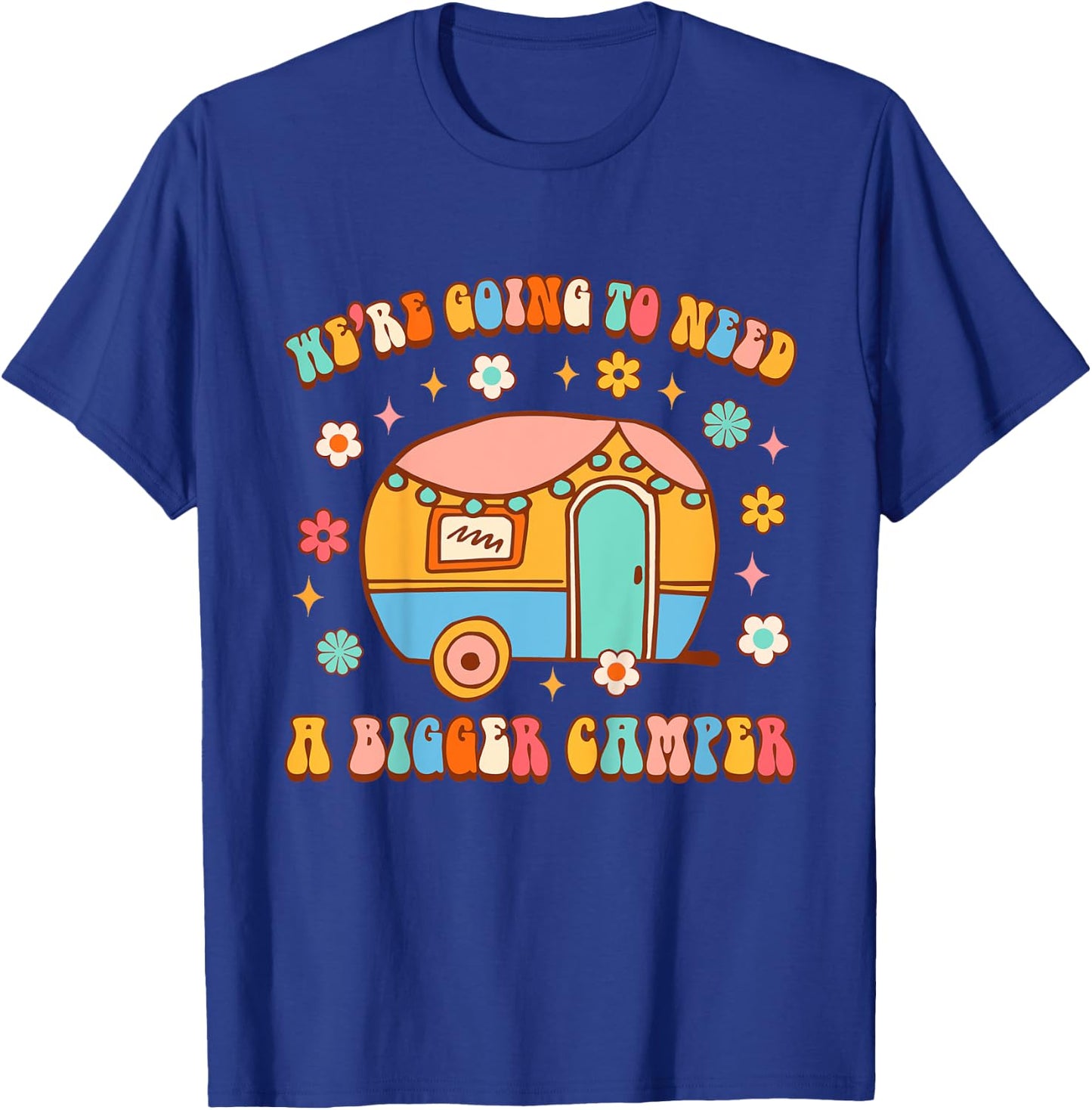 Kids Little Camper Camping We're Going To Need A Bigger Camper T-Shirt - T-Shirt | Royal
