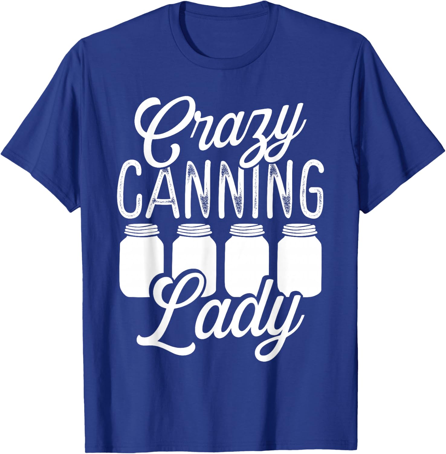 Homesteading Crazy Canning Lady Canning Season Homegrown T-Shirt - T-Shirt | Royal