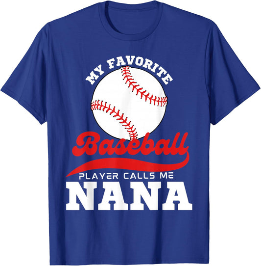 My Favorite Baseball Player Calls Me Nana Cute Nana Baseball T-Shirt - T-Shirt | Royal