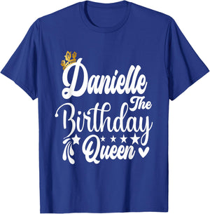 Danielle The Birthday Queen Happy Birthday Shirt T-Shirt - T-Shirt | Royal