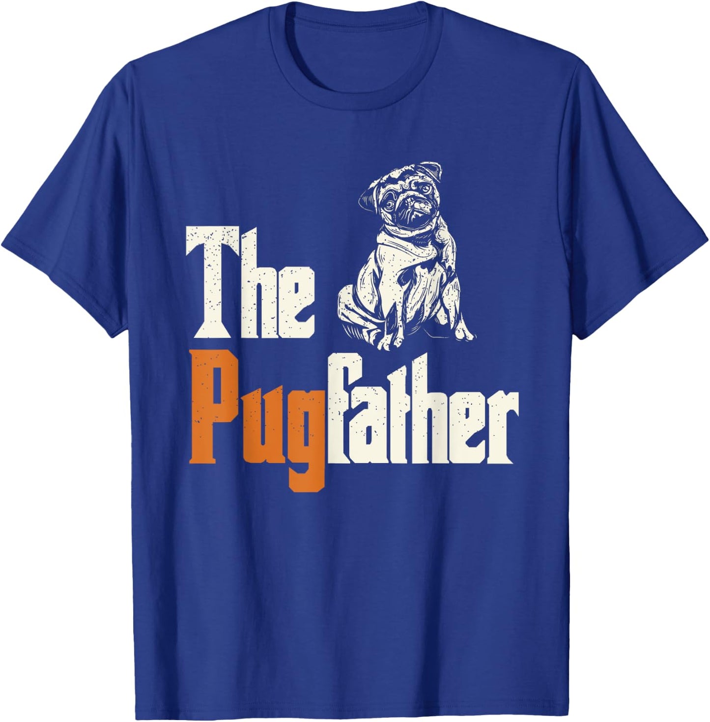 The Pugfather - Pug Owner - Dog Lover - Pug Dad - Pug Father T-Shirt - T-Shirt | Royal