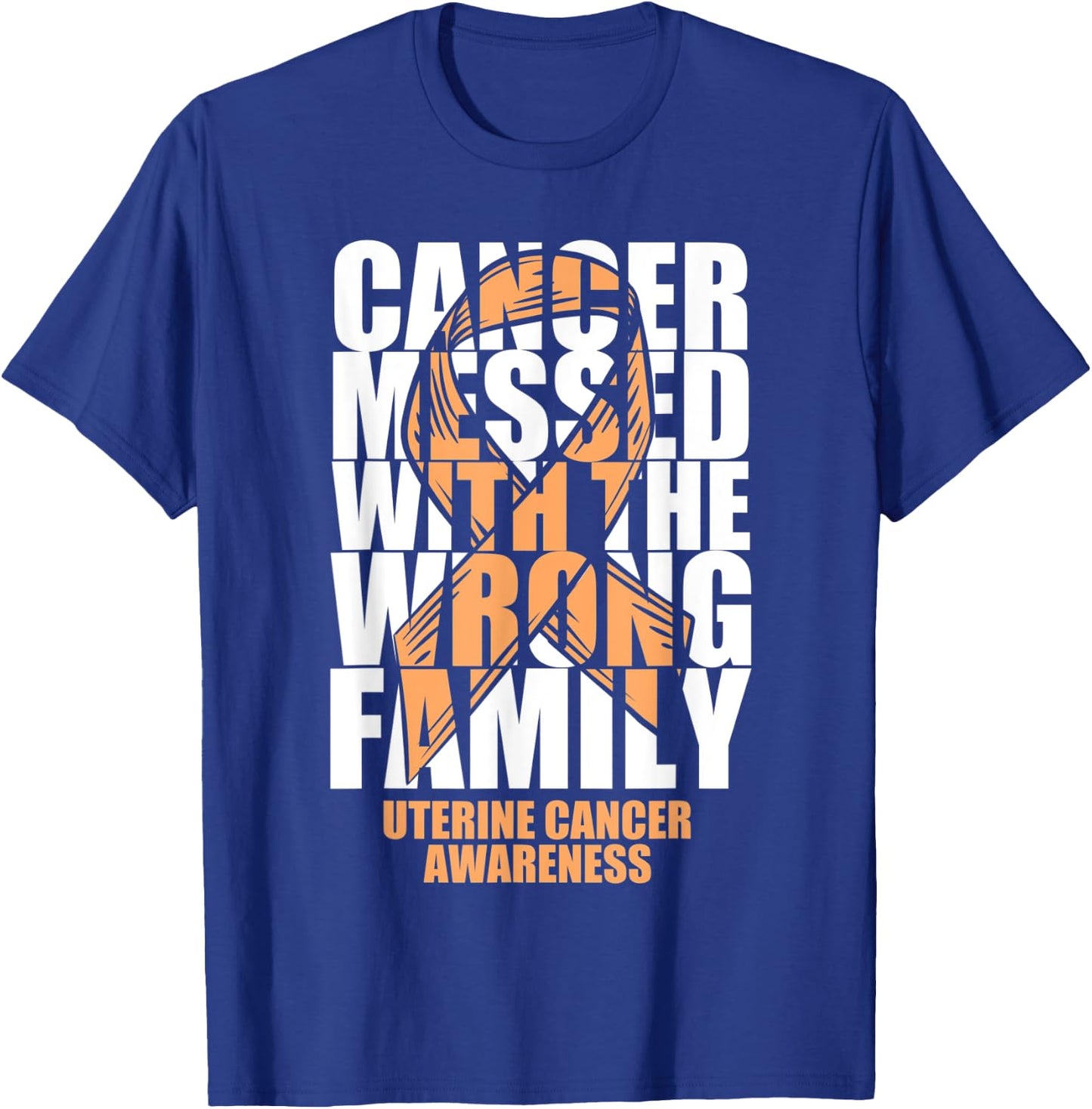 Uterine Cancer Messed With The Wrong Family Peach Ribbon T-Shirt - T-Shirt | Royal