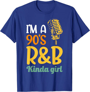 I'm a 90's R&b Kinda Girl T-Shirt - T-Shirt | Royal