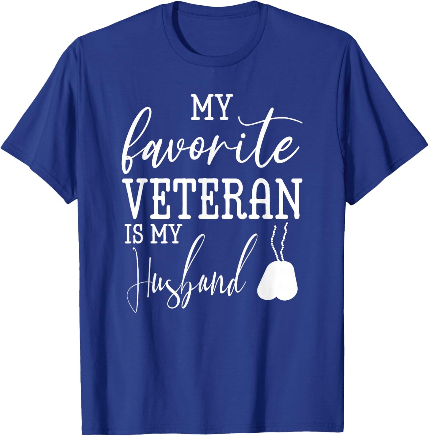 My Favorite Veteran is my Husband Military Husband Army T-Shirt - T-Shirt | Royal