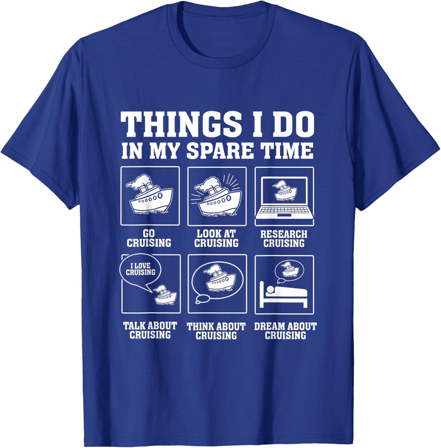 Things I Do In My Spare Time Go Cruising Cruise Ship T-Shirt - T-Shirt | Royal