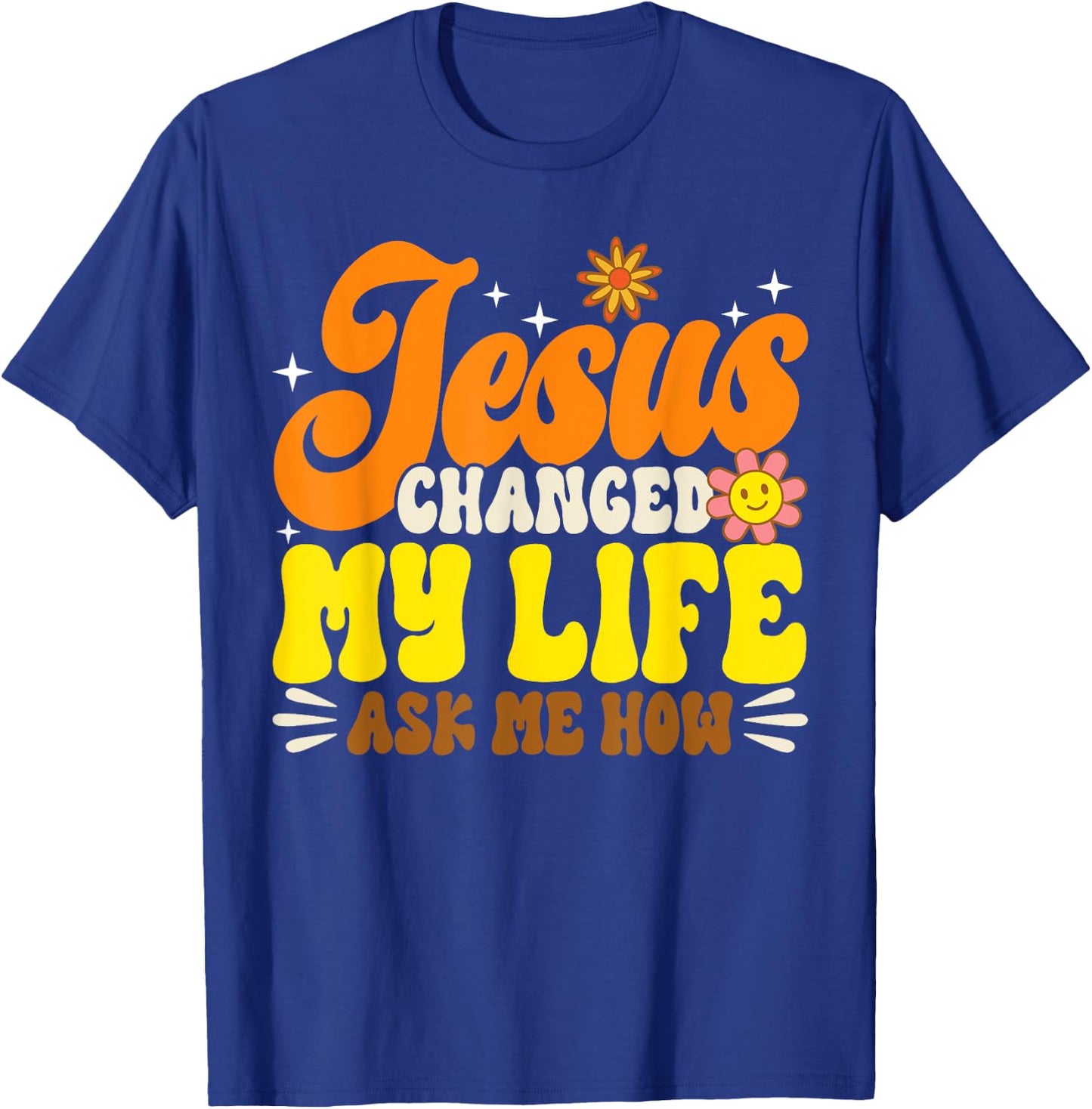 Christian Retro Jesus Changed My Life Ask Me How God 70s T-Shirt - T-Shirt | Royal