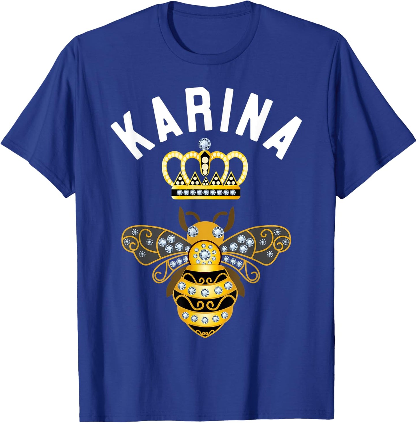 Karina Name Karina Birthday Gifts Queen Crown Bee Karina T-Shirt - T-Shirt | Royal