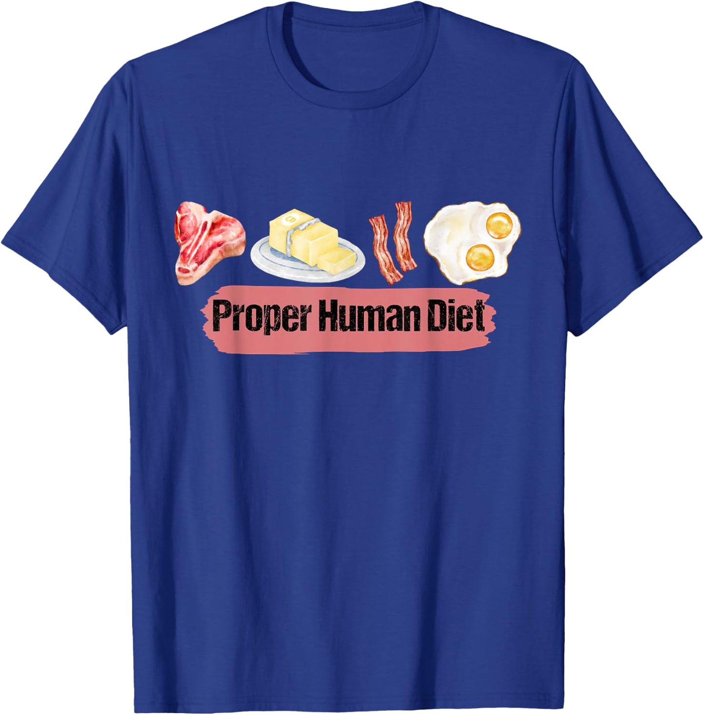 Beef Butter Bacon Eggs Proper Human Diet. lover meat. BBBE T-Shirt - T-Shirt | Royal