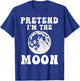 Pretend I'm the Moon Funny Halloween Costume Full Moon T-Shirt - T-Shirt | Royal